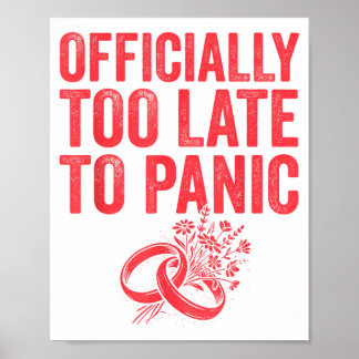 Ly Too Late To Panic Funny Wedding Bride Groom 1 Poster