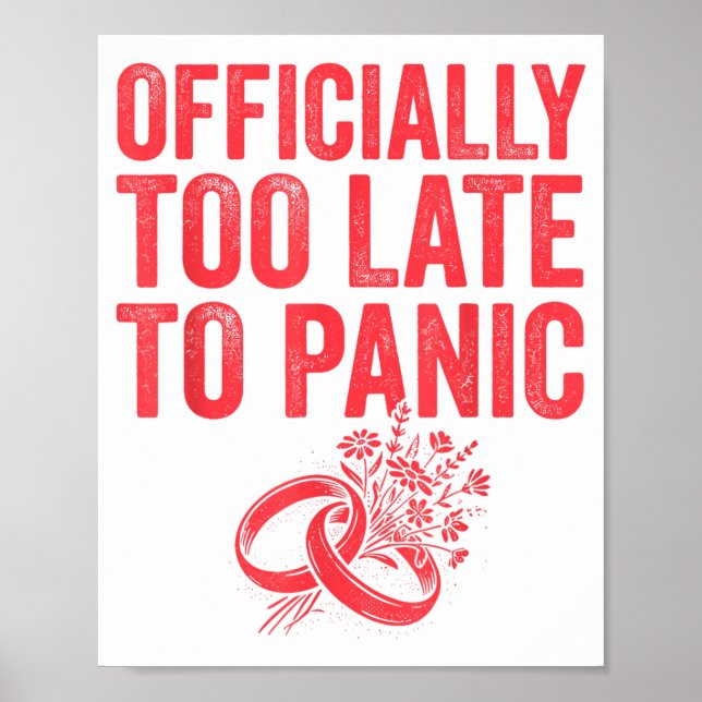 Ly Too Late To Panic Funny Wedding Bride Groom 1 Poster (Front)