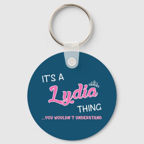 Lydia thing you wouldnt understand keychain