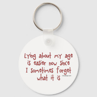Lying About My Age Keychain