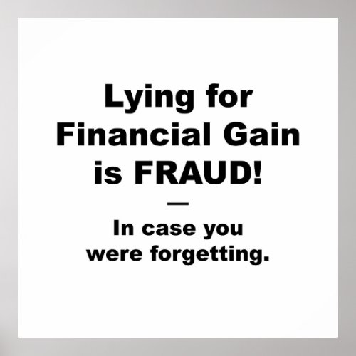 Lying for Financial Gain is FRAUD Poster