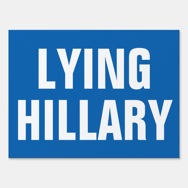 LYING HILLARY SIGN (Back)