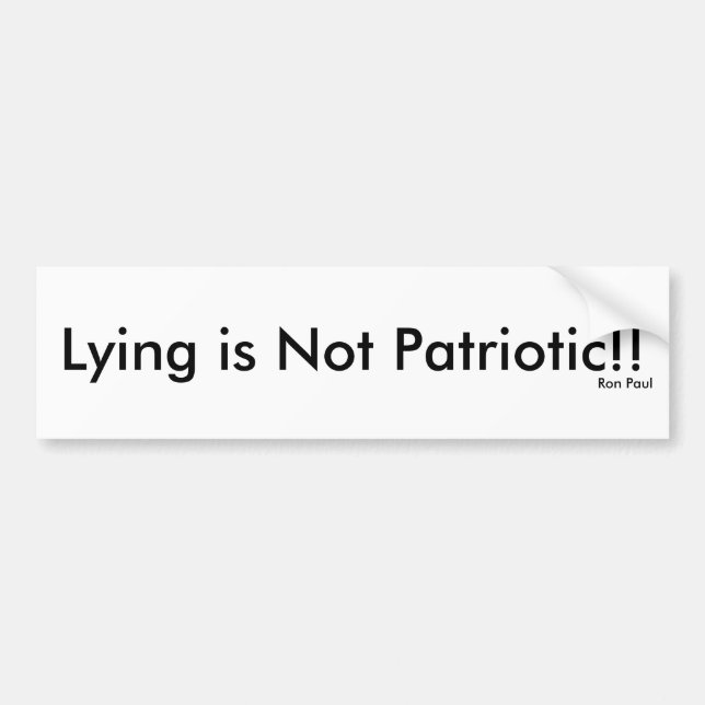 Lying is Not Patriotic!! Bumper Sticker (Front)