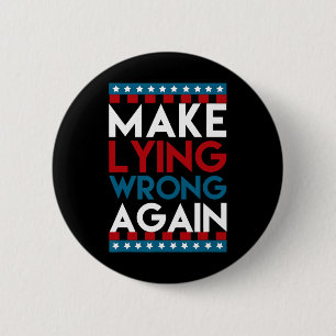 Lying Wrong Again Anti Donald Trump Offensive Poli Button