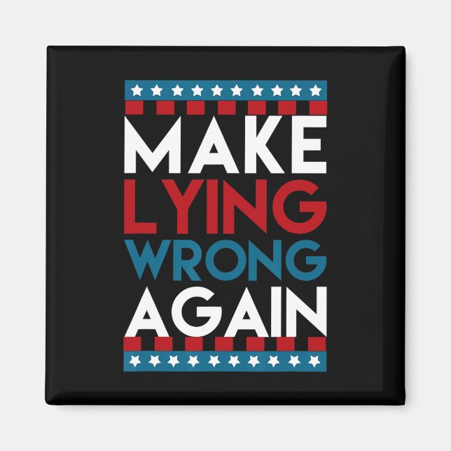 Lying Wrong Again Anti Donald Trump Offensive Poli Magnet (Front)