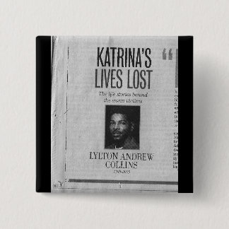 Lylton Collins -lives lost to Katrina Pinback Button