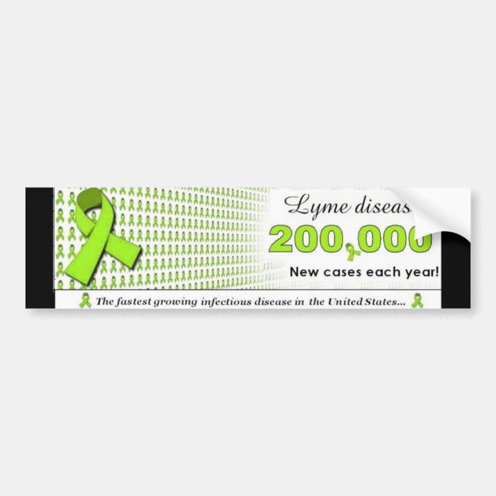 Lyme Disease  200,000 new cases each year Bumper Sticker