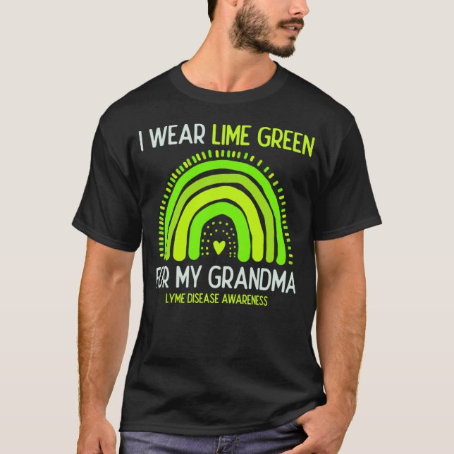 Lyme disease Awareness I Wear Lime Green For My Gr T-Shirt (Front)