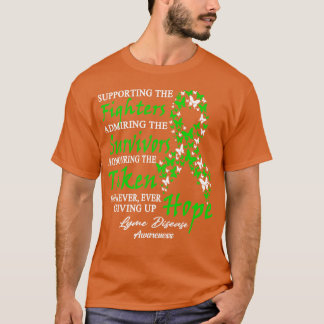 Lyme Disease Awareness Supporting The Fighters But T-Shirt