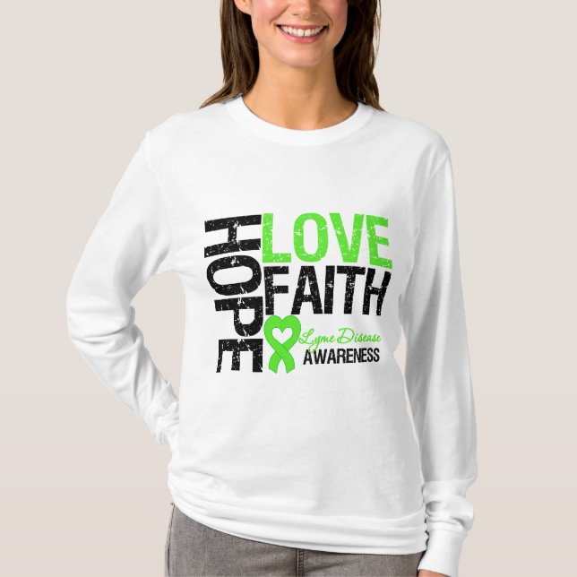 Lyme Disease Hope Love Faith T-Shirt (Front)