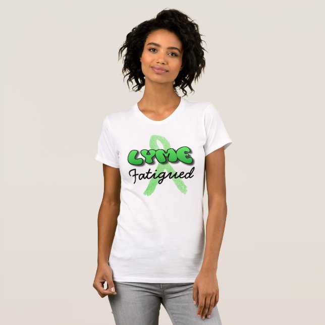 Lyme Fatigued Lyme Disease Awareness Shirt (Front Full)