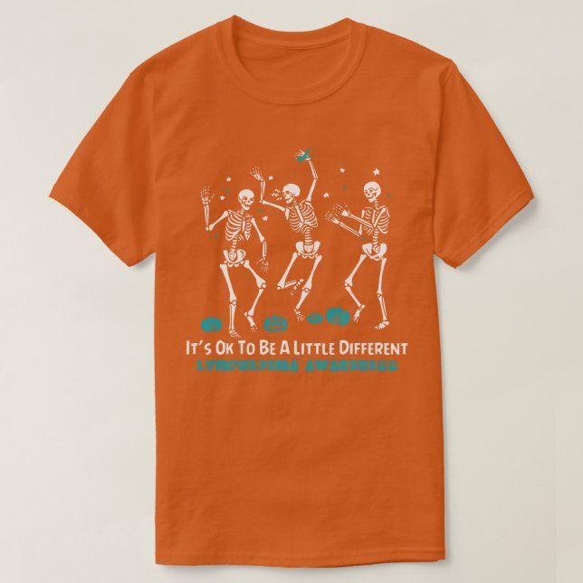 Lymphedema Awareness Its Ok To Be A Little Differe T-Shirt (Design Front)