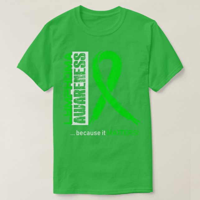 Lymphoma Awareness Because Its Matters In This Fam T-Shirt (Design Front)