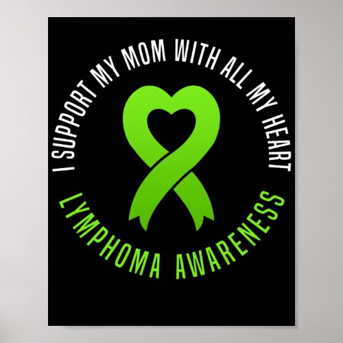 Lymphoma Awareness I Support My Mom With All My Poster