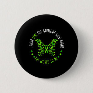 Lymphoma Awareness I Wear Lime For My Someone Butt Button