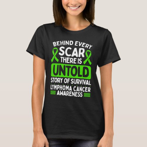 Lymphoma Cancer Awareness Every Scar Green Ribbon T_Shirt