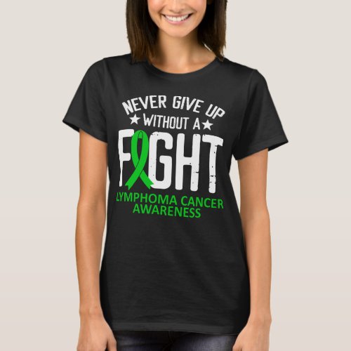 Lymphoma Cancer Awareness Without a Fight Ribbon T_Shirt