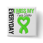Lymphoma Everyday I Miss My Twin Sister Pinback Button