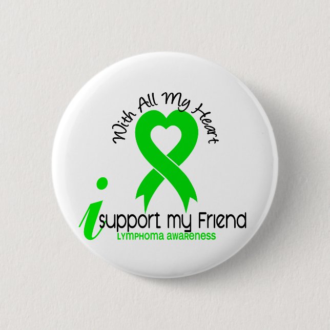 LYMPHOMA I Support My Friend Button (Front)
