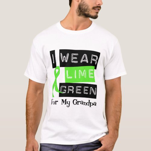 Lymphoma I Wear Lime Green Ribbon For My Grandpa T_Shirt