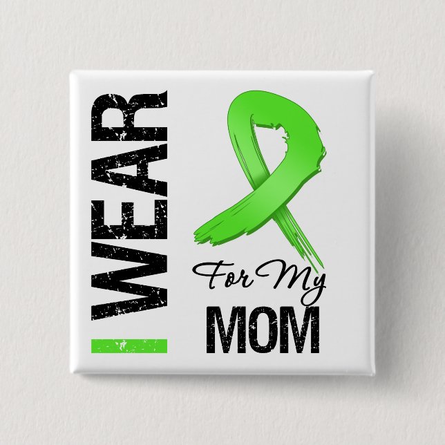 Lymphoma I Wear Lime Green Ribbon For My Mom Pinback Button (Front)