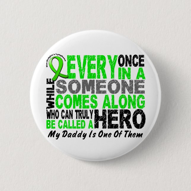 Lymphoma Non-Hodgkins HERO COMES ALONG 1 Daddy Button (Front)