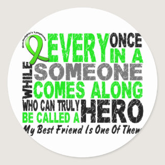 Lymphoma Non-Hodgkins HERO COMES ALONG Best Friend Classic Round Sticker