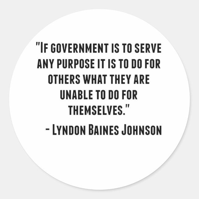 Lyndon Baines Johnson Quote Classic Round Sticker (Front)
