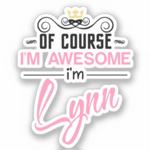 Lynn Of Course I'm Awesome I'm Lynn name Sticker