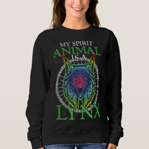 Lynx Big Cat Feline Animal Fan My Spirit Animal Is Sweatshirt
