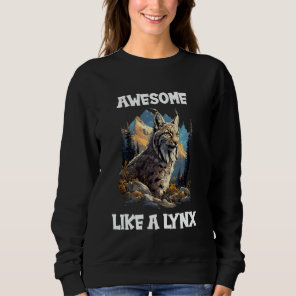 Lynxes Awesome like a Lynx Sweatshirt