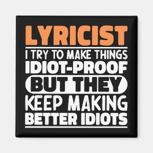 Lyricist Try To Make Things Wordsmith Funny Quote Magnet