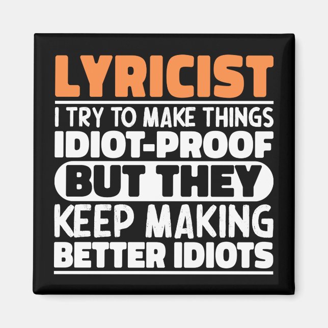 Lyricist Try To Make Things Wordsmith Funny Quote Magnet (Front)
