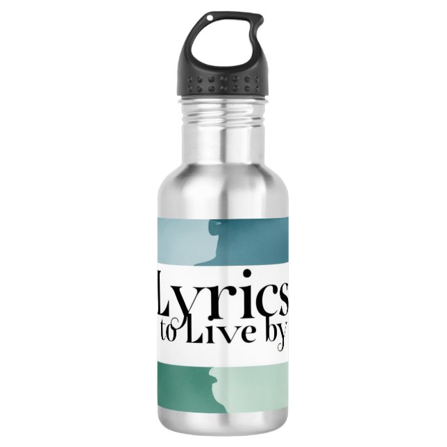 Lyrics To Live By 3 Stainless Steel Water Bottle (Front)