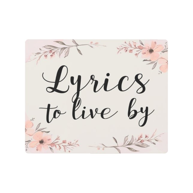 Lyrics To Live By Metal Print (Front)