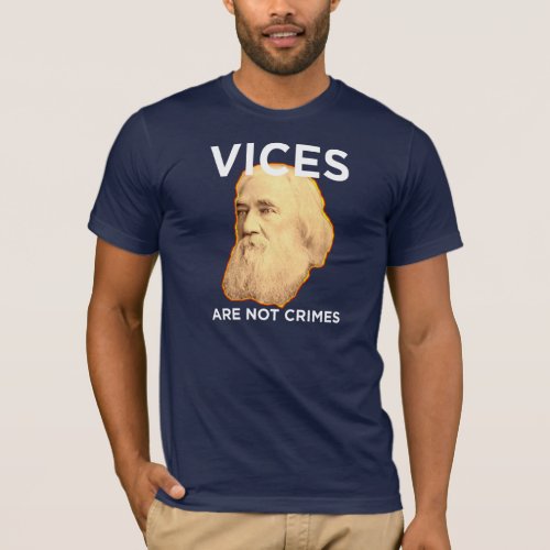 Lysander Spooner Vices are not crimes T_Shirt