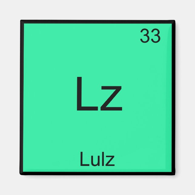 Lz - Lulz Funny Meme Chemistry Element T-Shirt Magnet (Front)