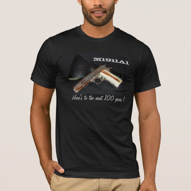 M1911A1-here's to the next 100 years ! T-Shirt (Front)