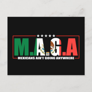 M.A.G.A. Mexicans Ain't Going Anywhere Postcard