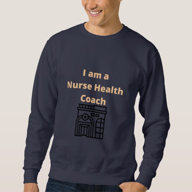 m a Nurse Health Coach - Nurse Health Coach Sweatshirt (Front)