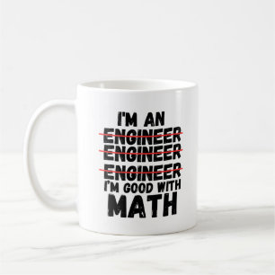 'm An Engineer Good With Math Coffee Mug
