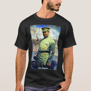 M. Frunze - Soviet Army Officer, Red Army Founder T-Shirt