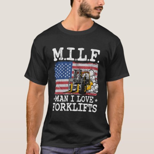 M I L F I Love Forklifts American Flag Forklift Dr T_Shirt