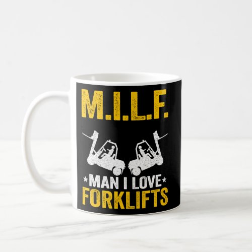 M I L F I Love Forklifts Jokes Forklift Driver Coffee Mug