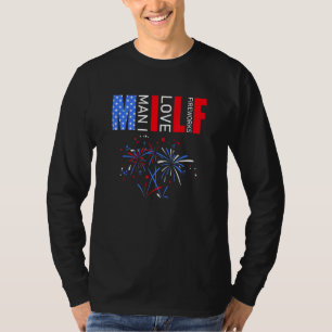 M I L F Man I Love Fireworks 4th Of July Independe T-Shirt