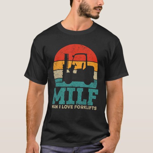 M I L F Man I Love Forklifts T_Shirt