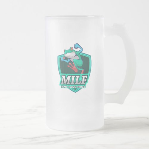 MILF _ Man I Love Frogs Frosted Glass Beer Mug