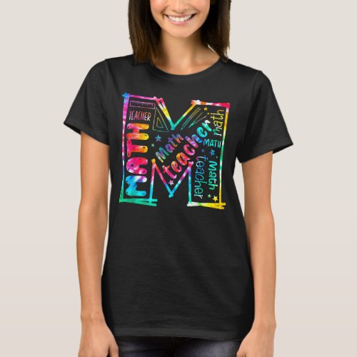 M Is For Math Teacher Lover Tie Dye First Day Of T_Shirt