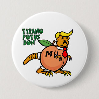 M-peach Tyrano POTUS Don™ Button