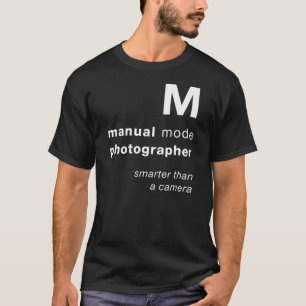 M = smarter than a camera T-Shirt